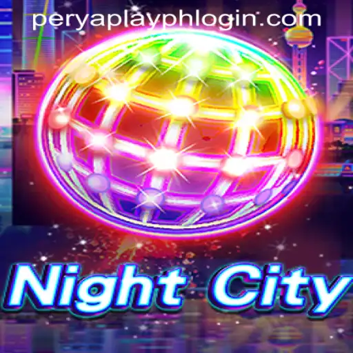 Exploring the Thrills of NightCity: A Comprehensive Guide to PERYAPLAY PH LOGIN